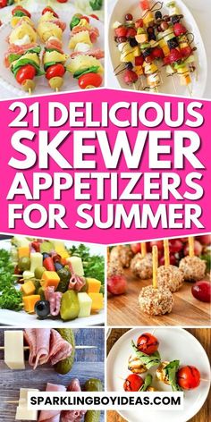 different skewer appetizers for summer with text overlay that reads, 21 delicious skewer appetizers for summer