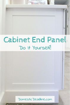 a white cabinet with the words cabinet end panel do it yourself