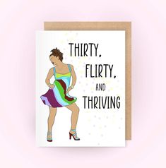 a card with the words thirty, flirty and thriving on it