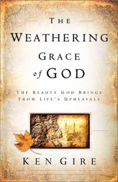 the book cover for the weathering grace of god by ken gire, with an orange leaf on it