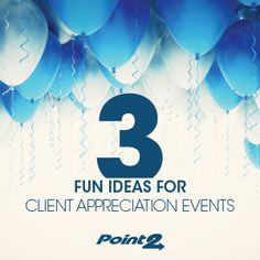 blue balloons with the words 3 fun ideas for client appreciation events point 2 on it