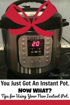 an instant pot with a bow on it and the text, you just got an instant pot now what? tips for using your new instant pot