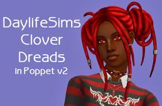 a woman with red dreadlocks is wearing a striped shirt and has the words daylife sims clover dreads in proper v2