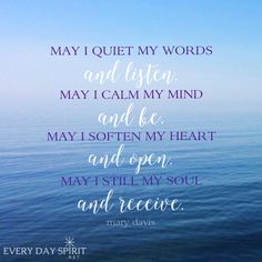 an ocean with the words may i quiet my words and listen, may i calm my mind