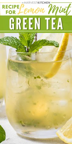 the recipe for lemon mint green tea is in a glass with ice and garnish