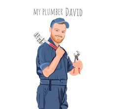 a man in blue overalls holding a wrench and spanner with the words, my plumber david