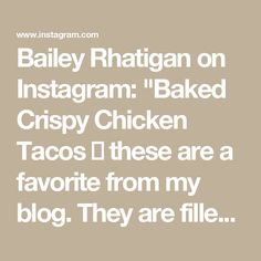 the words bailey rhatgan on instagramm baked crispy chicken tacos i these