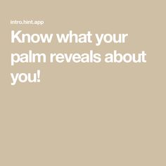 the words know what your palm reveals about you on a beige background with white text