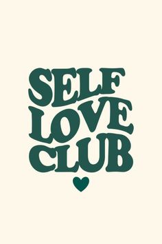 the words self love club written in green ink on a white background with a heart