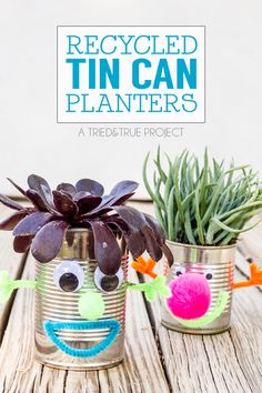 two tin can planters with plants in them and the words recycled tin can planters