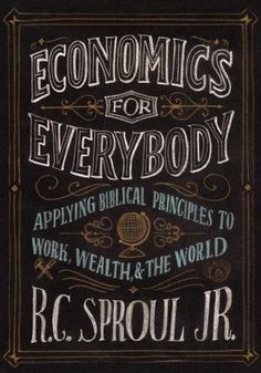 a book cover with the title economic for everybody applying biblical principals to work, health and the world