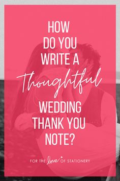 Wedding Thank You Cards Wording Template Simple | How to Write A Thoughtful Wedding Thank You Note | Wedding Thank You Message to Guests | Wedding Thank You for Unattended Guests | What to Say to Guests who Didn't Attend Your Wedding | For the Love of Stationery Wording For Wedding Thank You Cards, Thank You Notes For Wedding Vendors, Thank You From Bride And Groom To Guests, Thank You Quotes For Wedding Guests, Thank You For Attending Wedding, Wedding Thank You Cards Wording Messages Simple, Simple Wedding Thank You Message