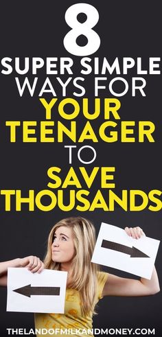 a woman holding two pieces of paper with the words 8 super simple ways for your teenager to save thousands