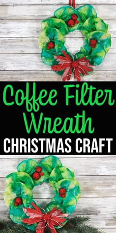 coffee filter wreath christmas craft with the words coffee filter wreath on top and below it