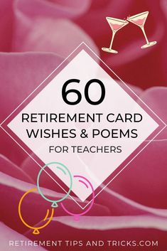 a pink rose with the words 60 retirement card wishes and poem for teachers on it