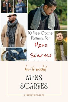 men's scarves with text overlay that reads 10 free crochet patterns for mens scarves