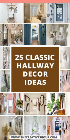 the 25 classic hallway decor ideas are featured in this postcard style photo collage