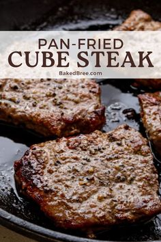 pan fried cube steak in a cast iron skillet with text overlay that reads, pan - fried cube steak