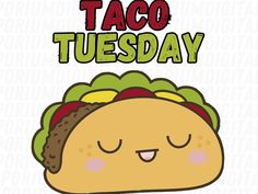 a taco with the words taco tuesday written on it and an image of a taco