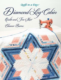 a quilt in a day diamond log cabin quilts and tree skirt