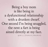 a quote that reads being a boy mom is like being in a dysfunctional