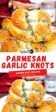 some bread rolls are stacked on top of each other and the title says parmesan garlic knots super easy recipe