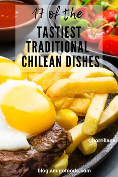 steak with fried eggs on top and french fries in the foreground text reads 17 of the tastiest traditional chilean dishes