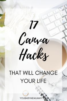 a cup of coffee next to a keyboard with the words 17 camera hacks that will change your life