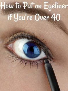 Wrinkled Eyelids, How To Put Eyeliner, Eyeliner Application, Eyeliner Hacks, Makeup Over 50, Makeup Over 40, Makeup Tips For Older Women, Makeup For Older Women, Eyeliner For Beginners