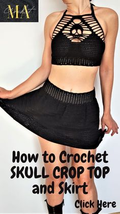 a woman wearing a skirt and top with the words how to crochet skull crop top and skirt click here