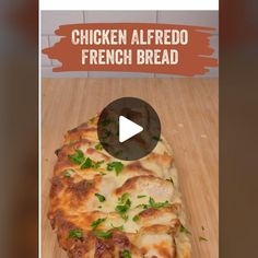 chicken alfredo french bread on a wooden cutting board with the text chicken alfredo french bread