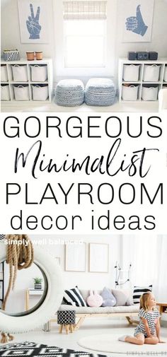 two photos with text that says gorgeous minimalist playroom decor ideas