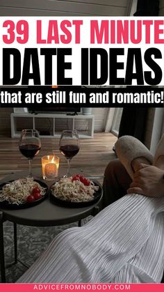 a man sitting in front of a table with two plates of food on it and the words 39 last minute date ideas that are still fun and romantic