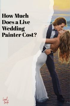 a man and woman kissing in front of the ocean with text that reads how much does a live wedding painter cost?