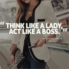 a woman holding a purse and looking at her cell phone with the caption think like a lady, act like a boss