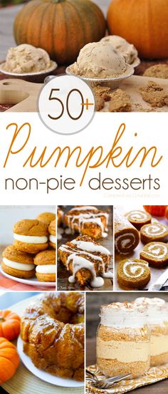 pumpkin desserts with the words 50 pumpkin non - pie desserts