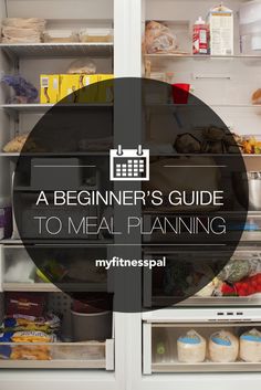 a refrigerator full of food with the words, a beginner's guide to meal planning