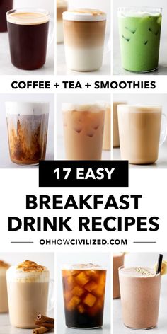 coffee and tea smoothies with text overlay that reads 17 easy breakfast drink recipes