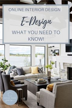 a living room filled with furniture and a fire place in the middle of it that says, online interior design e - design what you need to know