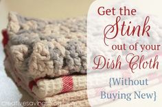 two blankets stacked on top of each other with the text get the stink out of your dish cloth without buying new