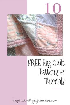 the front cover of a quilt with text overlay that reads 10 free rag quilt patterns and