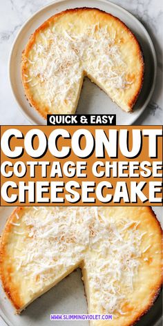 two cheesecakes on plates with the words coconut cottage cheese cake