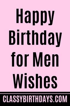 happy birthday for men wishes with pink background and black font on the bottom right corner