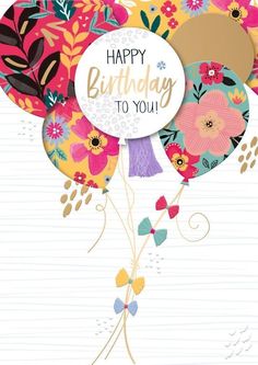 a happy birthday card with flowers and balloons