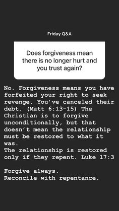 a text message that reads, does forgiveness mean there is no longer hurt and you trust again?