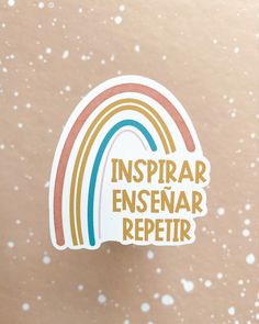 a sticker with the words inspirar ensenar repetir on it