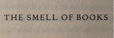 the smell of books written in black ink