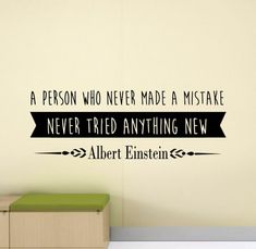 a person who never made a mistake never tried anything new albert einstein quote wall decal