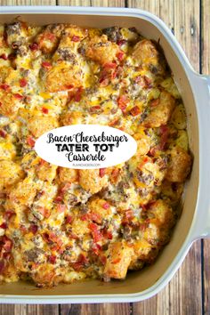 a casserole dish with bacon cheeseburger tater tot casserole