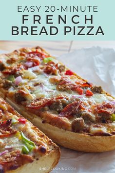 two slices of pizza sitting on top of a white paper covered table with text overlay that reads easy 20 - minute french bread pizza